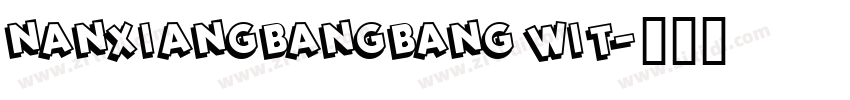 nanxiangbangbang wit字体转换